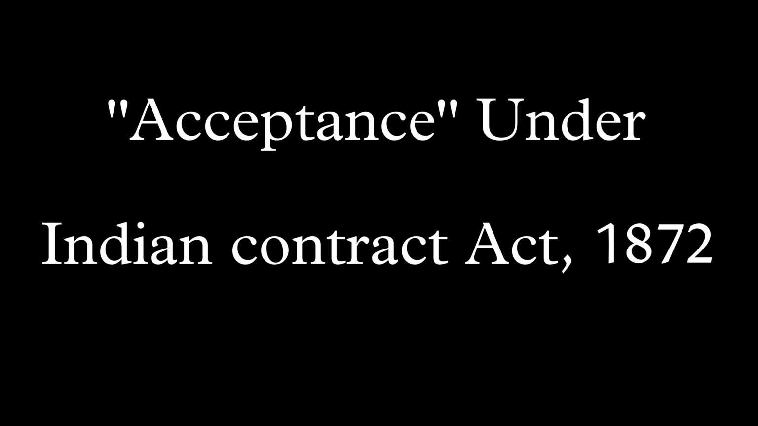 Acceptance And Its Essentials Indian Contract Act The Legal State