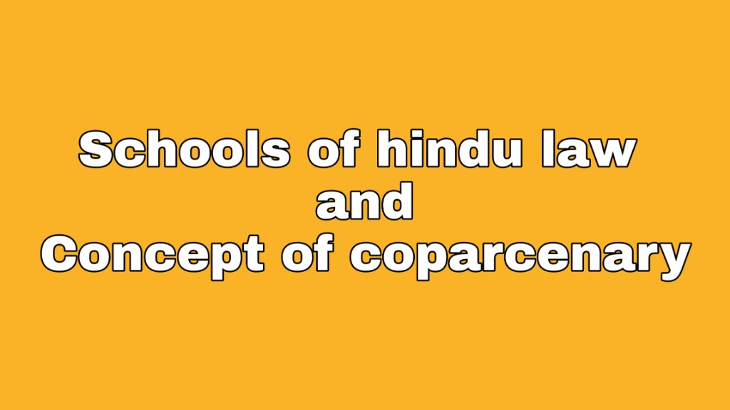 Schools of Hindu Law and Concept of Coparcenary