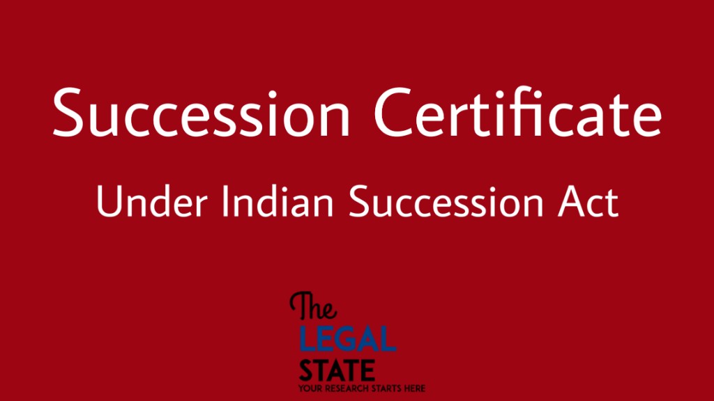 Importance Of Succession Certificate Under Indian Succession Act The 