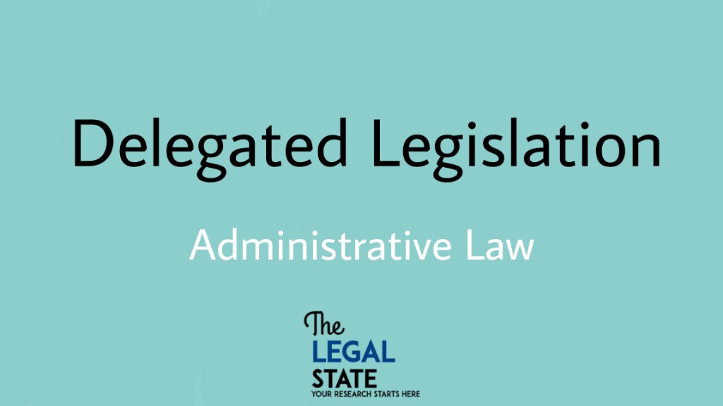 What is Delegated Legislation
