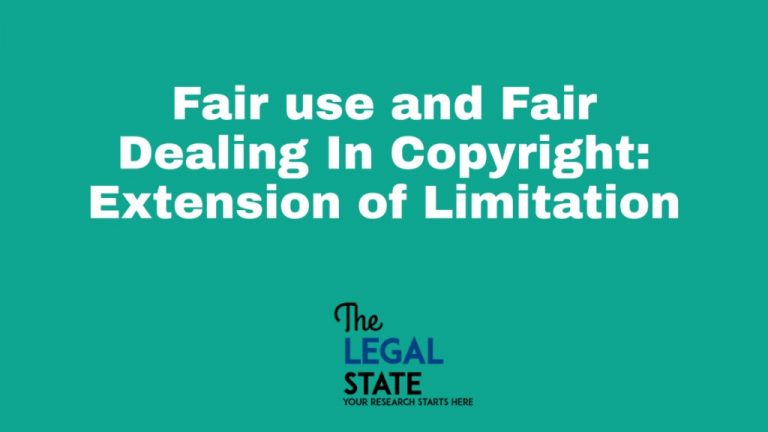 Fair use and Fair Dealing In Copyright: Extension of Limitation